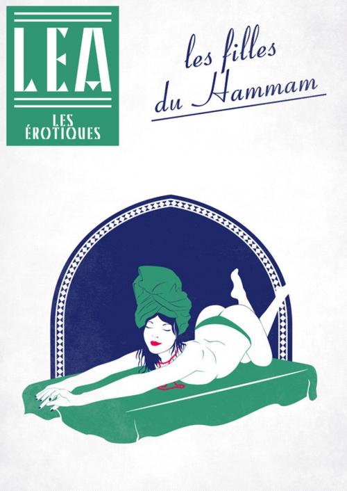 Cover of the book Les filles du hammam by Léa Xxxxx, Les érotiques by Léa