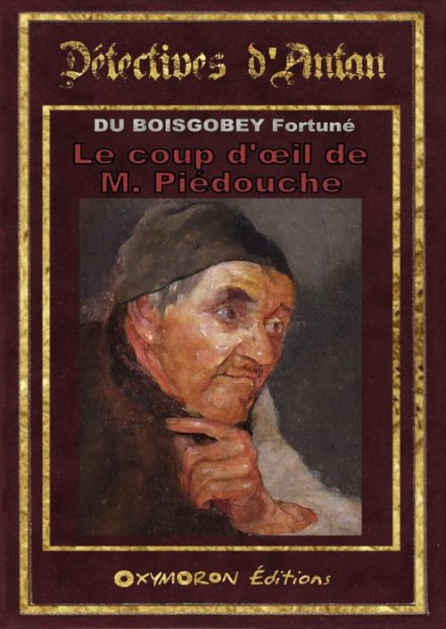 Cover of the book Le coup d'oeil de M. Piédouche by Fortuné Du Boisgobey, OXYMORON Éditions