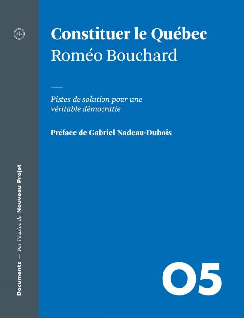 Cover of the book Constituer le Québec by Roméo Bouchard, Atelier 10