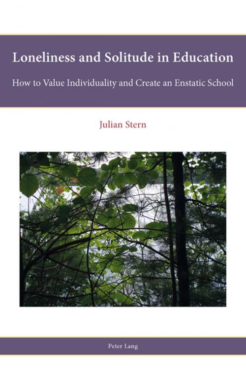 Cover of the book Loneliness and Solitude in Education by Julian Stern, Peter Lang