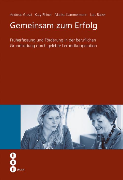Cover of the book Gemeinsam zum Erfolg by Andreas Grassi, Katy Rhiner, lic. phil. Marlise Kammermann, Dr. phil. Dipl.-Psych. Lars Balzer, hep verlag