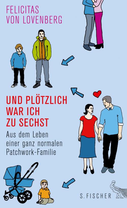Cover of the book Und plötzlich war ich zu sechst by Felicitas von Lovenberg, FISCHER E-Books