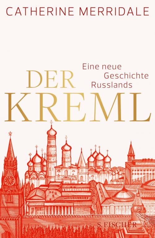 Cover of the book Der Kreml by Catherine Merridale, FISCHER E-Books