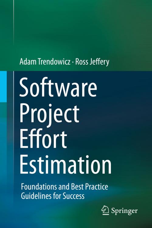 Cover of the book Software Project Effort Estimation by Ross Jeffery, Adam Trendowicz, Springer International Publishing