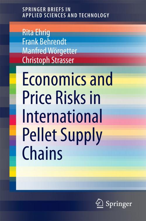 Cover of the book Economics and Price Risks in International Pellet Supply Chains by Rita Ehrig, Frank Behrendt, Manfred Wörgetter, Christoph Strasser, Springer International Publishing