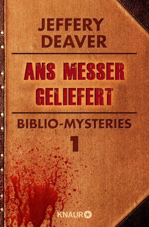 Cover of the book Ans Messer geliefert by Jeffery Deaver, Knaur eBook