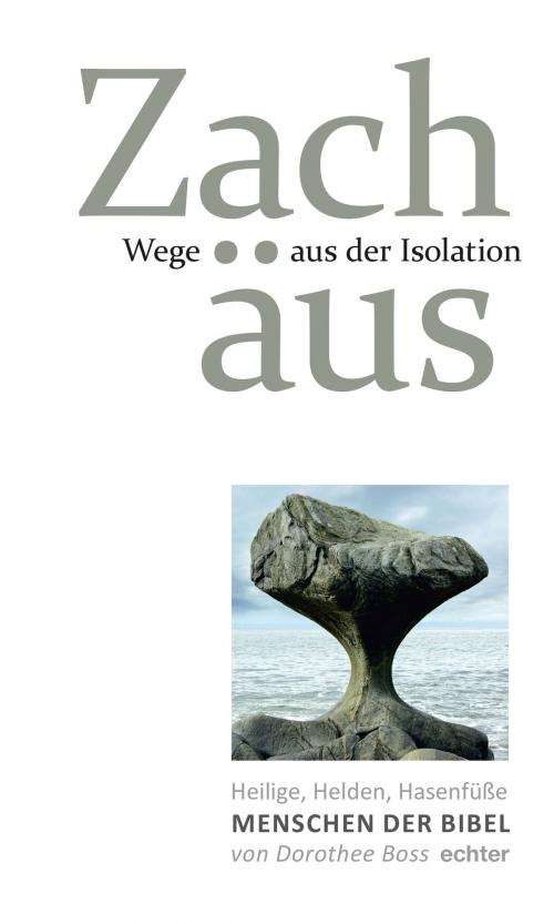 Cover of the book Wege aus der Isolation: Zachäus by Dorothee Boss, Echter