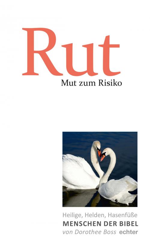 Cover of the book Mut zum Risiko: Rut by Dorothee Boss, Echter