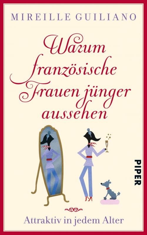 Cover of the book Warum französische Frauen jünger aussehen by Mireille Guiliano, Piper ebooks