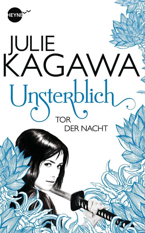 Cover of the book Unsterblich - Tor der Nacht by Julie Kagawa, Heyne Verlag