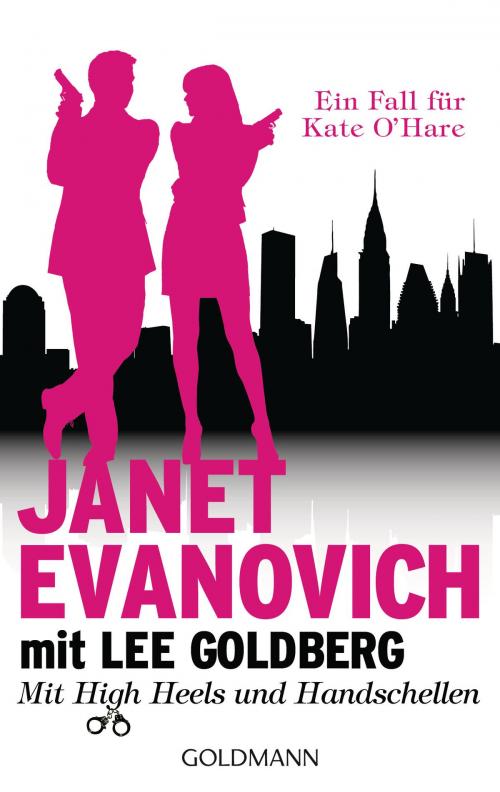 Cover of the book Mit High Heels und Handschellen by Janet Evanovich, Lee Goldberg, Goldmann Verlag