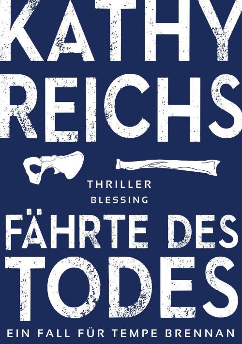 Cover of the book Fährte des Todes (1) by Kathy Reichs, Karl Blessing Verlag