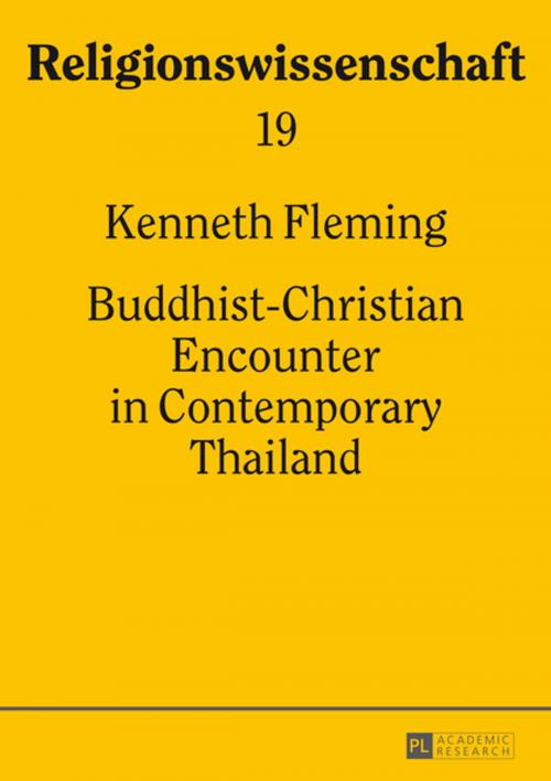 Cover of the book Buddhist-Christian Encounter in Contemporary Thailand by Kenneth Fleming, Peter Lang