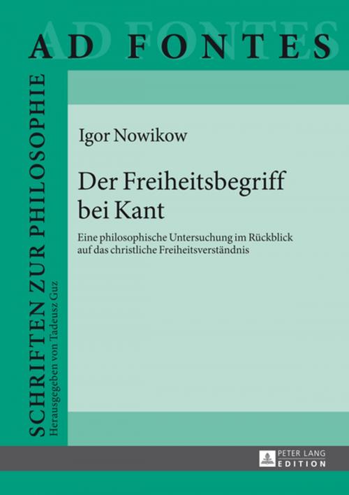 Cover of the book Der Freiheitsbegriff bei Kant by Igor Nowikow, Peter Lang