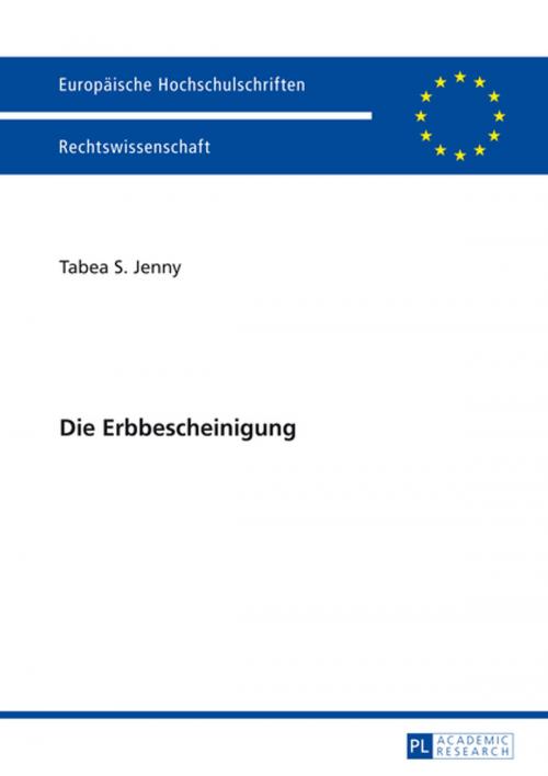 Cover of the book Die Erbbescheinigung by Tabea Jenny, Peter Lang