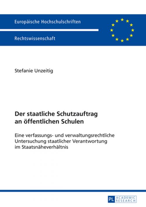 Cover of the book Der staatliche Schutzauftrag an oeffentlichen Schulen by Stefanie Unzeitig, Peter Lang