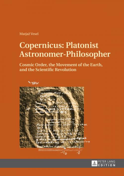 Cover of the book Copernicus: Platonist Astronomer-Philosopher by Matjaz Vesel, Peter Lang