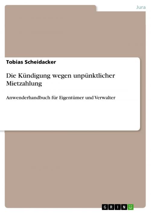 Cover of the book Die Kündigung wegen unpünktlicher Mietzahlung by Tobias Scheidacker, GRIN Verlag