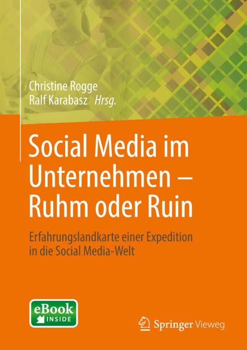 Cover of the book Social Media im Unternehmen – Ruhm oder Ruin by , Springer Fachmedien Wiesbaden