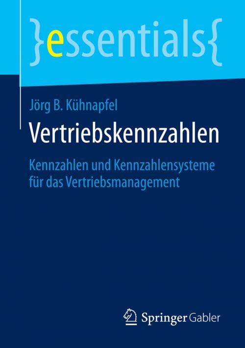 Cover of the book Vertriebskennzahlen by Jörg B. Kühnapfel, Springer Fachmedien Wiesbaden