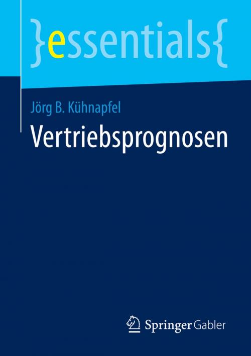 Cover of the book Vertriebsprognosen by Jörg B. Kühnapfel, Springer Fachmedien Wiesbaden