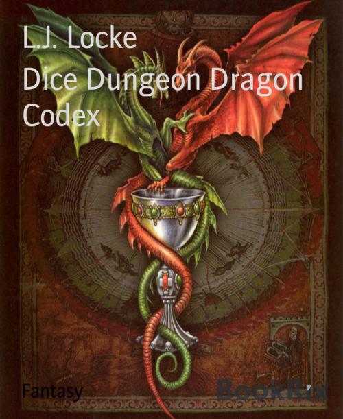Cover of the book Dice Dungeon Dragon Codex by L.J. Locke, BookRix