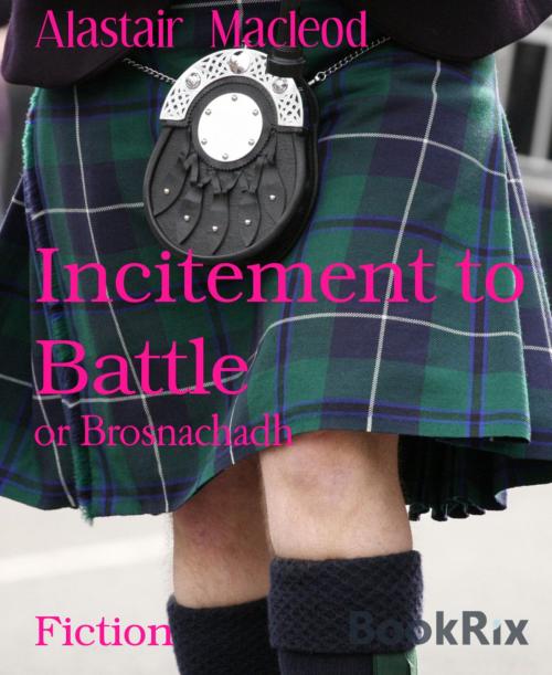Cover of the book Incitement to Battle by Alastair Macleod, BookRix