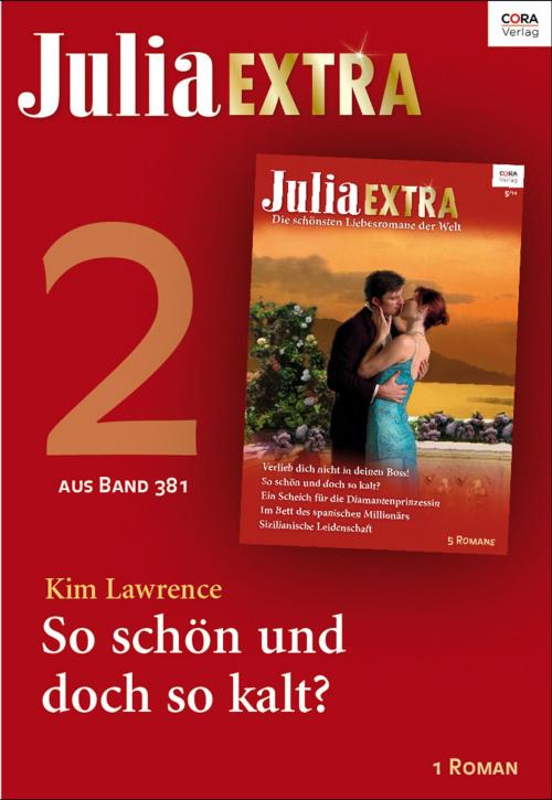 Cover of the book Julia Extra Band 381 - Titel 2: So schön und doch so kalt by Kim Lawrence, CORA Verlag