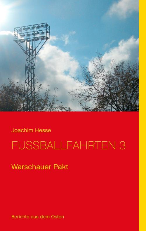 Cover of the book Fussballfahrten 3 by Joachim Hesse, Books on Demand