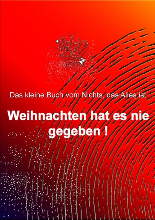 Cover of the book Weihnachten hat es nie gegeben! by Andreas Müller, Books on Demand