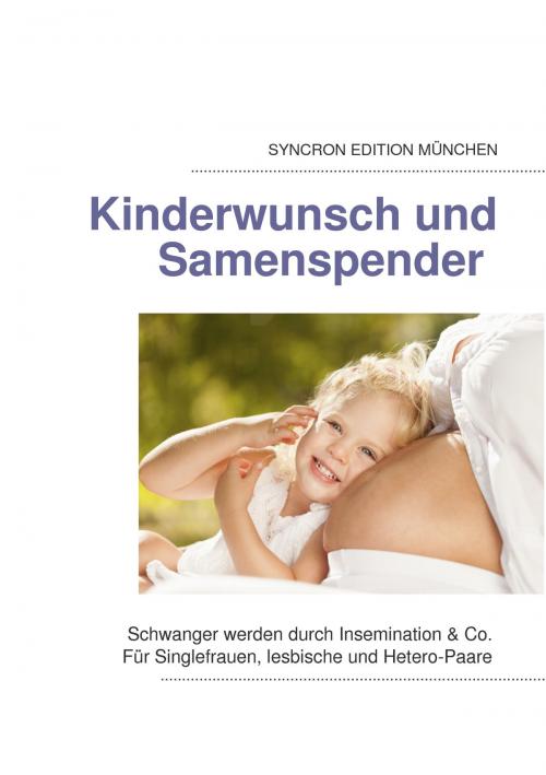 Cover of the book Kinderwunsch und Samenspender by Alex Kastell, Michael S. Mauler, Books on Demand