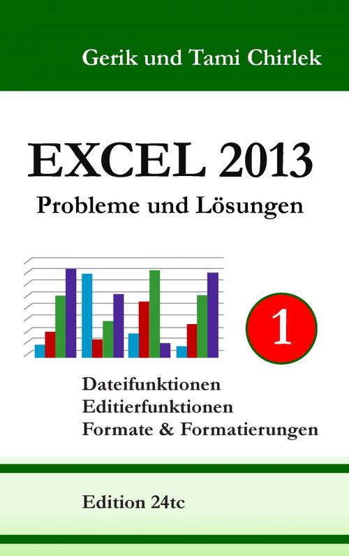 Cover of the book Excel 2013. Probleme und Lösungen. Band 1 by Gerik Chirlek, Tami Chirlek, Books on Demand