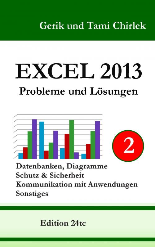 Cover of the book Excel 2013. Probleme und Lösungen. Band 2 by Tami Chirlek, Gerik Chirlek, Books on Demand