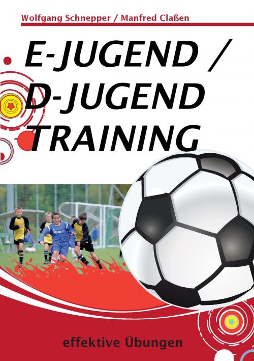 Cover of the book E-Jugend / D-Jugendtraining by Wolfgang Schnepper, Manfred Claßen, Books on Demand