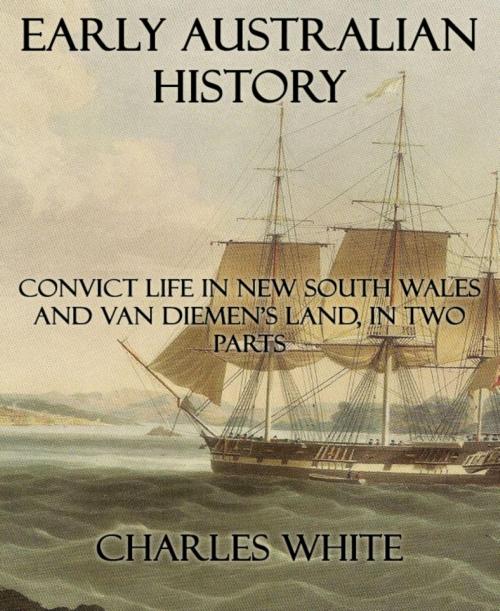 Cover of the book Early Australian History by Charles White, BookRix