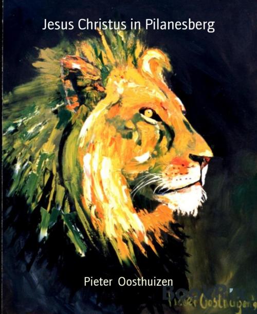 Cover of the book Jesus Christus in Pilanesberg by Pieter Oosthuizen, BookRix