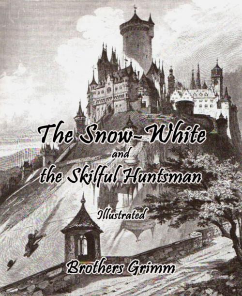 Cover of the book The Snow-White and the Skilful Huntsman by Brothers Grimm, BookRix