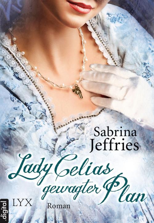 Cover of the book Lady Celias gewagter Plan by Sabrina Jeffries, LYX.digital