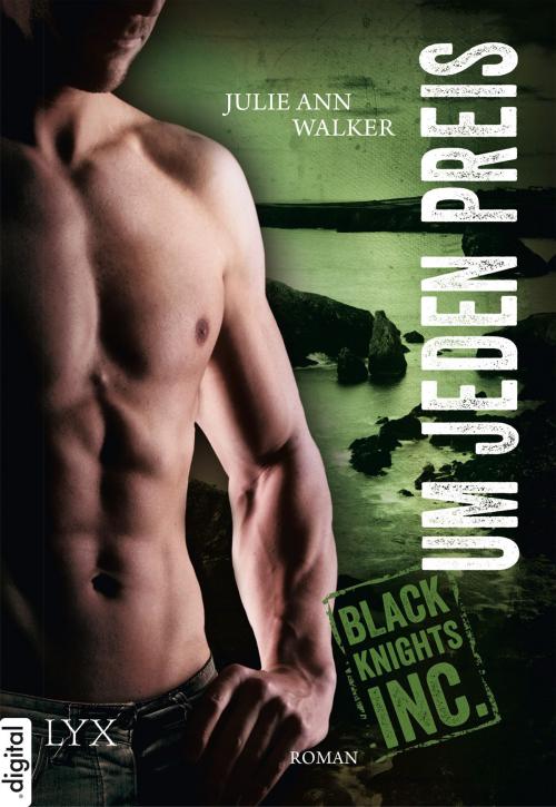 Cover of the book Black Knights Inc. - Um jeden Preis by Julie Ann Walker, LYX.digital