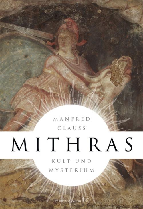 Cover of the book Mithras by Manfred Clauss, wbg Philipp von Zabern
