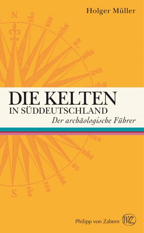 Cover of the book Die Kelten in Süddeutschland by Holger Müller, wbg Philipp von Zabern
