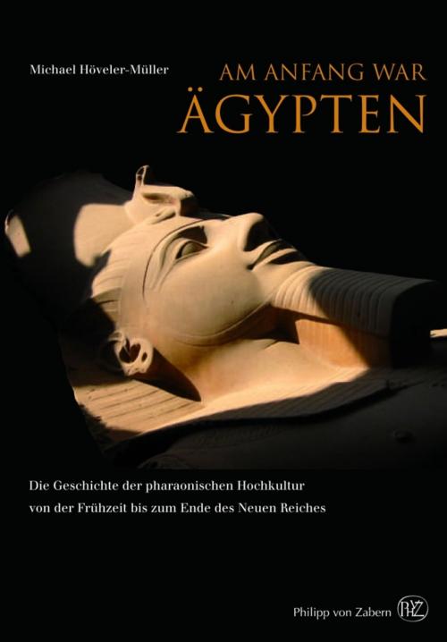 Cover of the book Am Anfang war Ägypten by Michael Höveler-Müller, wbg Philipp von Zabern