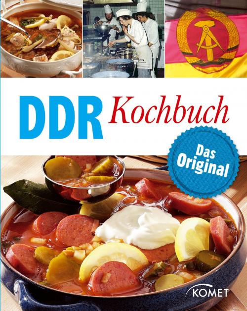 Cover of the book DDR Kochbuch by Barbara Otzen, Hans Otzen, Komet Verlag