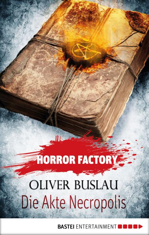 Cover of the book Horror Factory - Die Akte Necropolis by Oliver Buslau, Bastei Entertainment