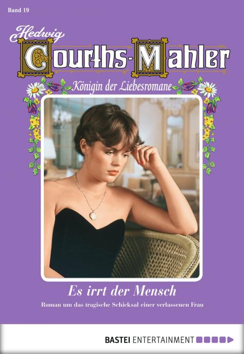 Cover of the book Hedwig Courths-Mahler - Folge 019 by Hedwig Courths-Mahler, Bastei Entertainment