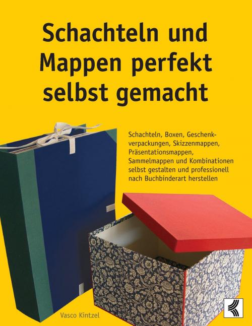 Cover of the book Schachteln und Mappen perfekt selbst gemacht by Vasco Kintzel, Books on Demand