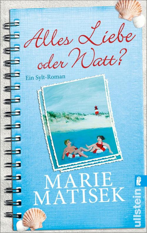 Cover of the book Alles Liebe oder watt? by Marie Matisek, Ullstein Ebooks