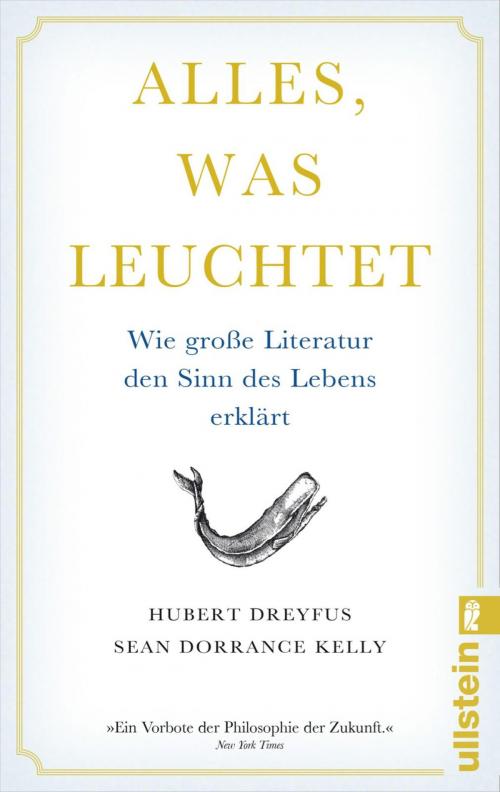 Cover of the book Alles, was leuchtet by Hubert Dreyfus, Sean Dorrance Kelly, Ullstein Ebooks
