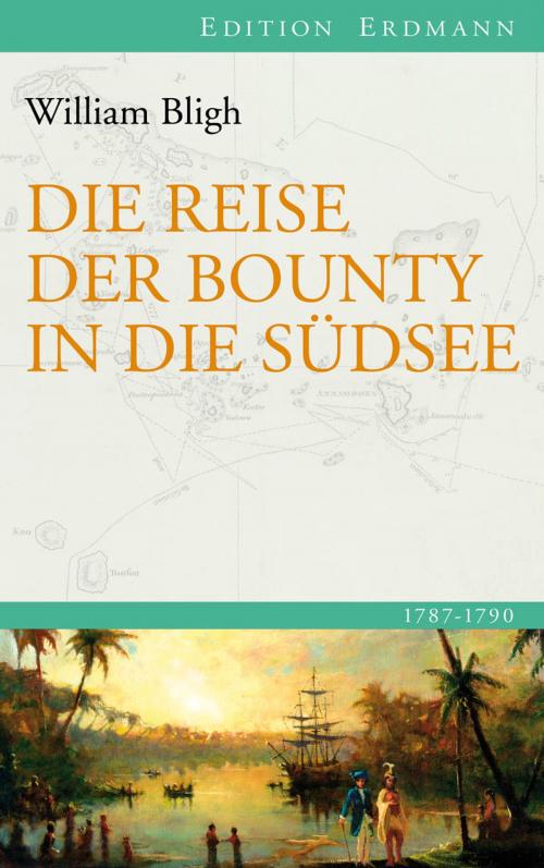 Cover of the book Die Reise der Bounty in die Südsee by William Bligh, Edition Erdmann in der marixverlag GmbH
