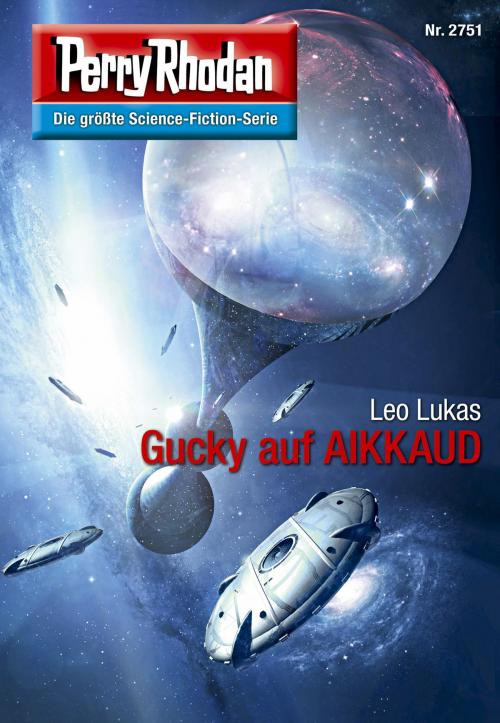 Cover of the book Perry Rhodan 2751: Gucky auf AIKKAUD by Leo Lukas, Perry Rhodan digital